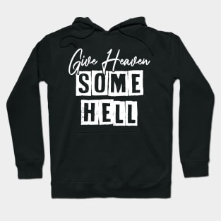 Graphic Vintage Give Heaven Some Hell Gifts Idea Hoodie